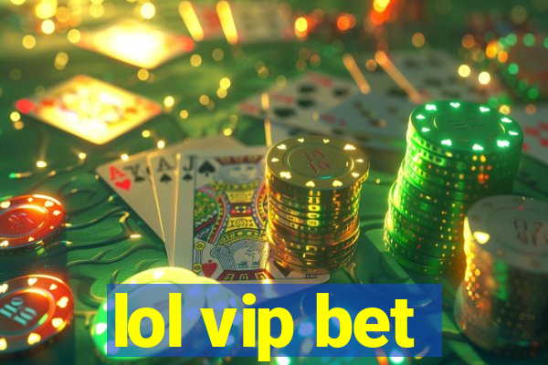 lol vip bet